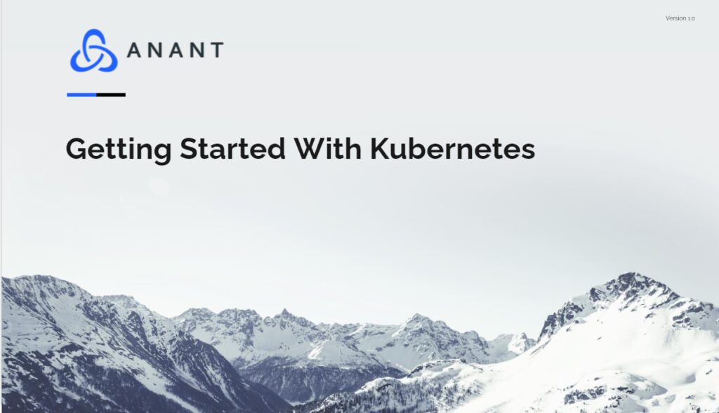 Anant cover slide for Getting Started With Kubernetes