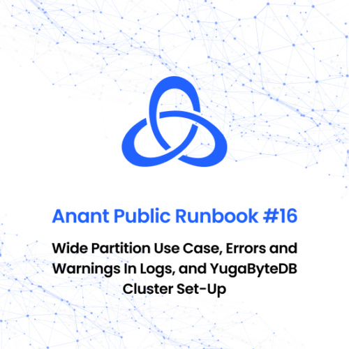 Runbook #16 - Wide Partition Use Case, Errors and Warnings In Logs, and YugabyteDB Cluster Set-Up