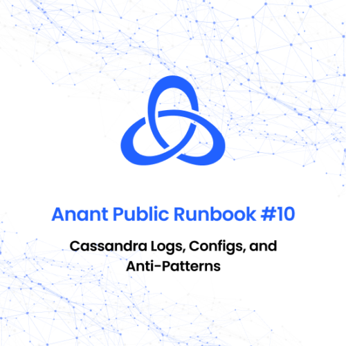 Runbook #10 - Cassandra Logs, Configs, and Anti-Patterns